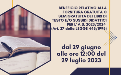 BENEFICIO RELATIVO ALLA FORNITURA GRATUITA O SEMIGRATUITA DEI LIBRI DI TESTO E/O SUSSIDI DIDATTICI PER L’ A.S. 2023/2024