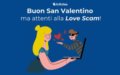 San Valentino, Udicon “Amore online o truffa romantica? La nostra campagna di sensibilizzazione”