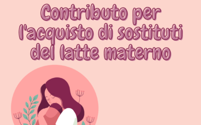 Contributo per l’acquisto di sostituti del latte materno. Scopri di più.